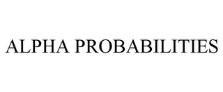 ALPHA PROBABILITIES