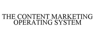 THE CONTENT MARKETING OPERATING SYSTEM