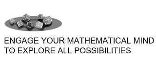 12 7 8 6 11 10 ENGAGE YOUR MATHEMATICAL MIND TO EXPLORE ALL POSSIBILITIES