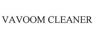 VAVOOM CLEANER