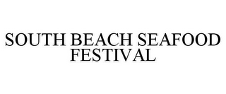 SOUTH BEACH SEAFOOD FESTIVAL