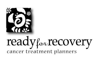 READY FOR RECOVERY CANCER TREATMENT PLANNERS