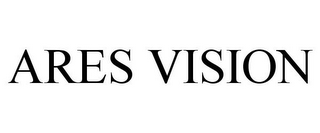 ARES VISION