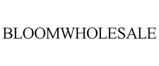 BLOOMWHOLESALE