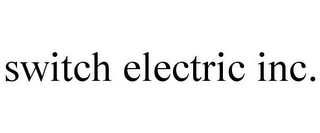 SWITCH ELECTRIC INC.