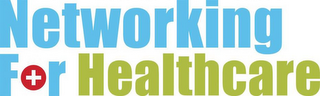 NETWORKING FOR HEALTHCARE