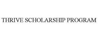 THRIVE SCHOLARSHIP PROGRAM