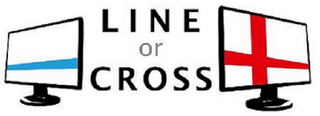 LINE OR CROSS