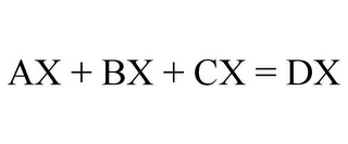 AX + BX + CX = DX