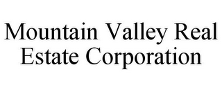 MOUNTAIN VALLEY REAL ESTATE CORPORATION