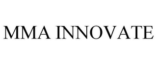 MMA INNOVATE