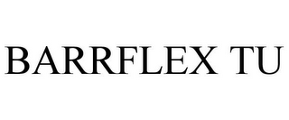 BARRFLEX TU