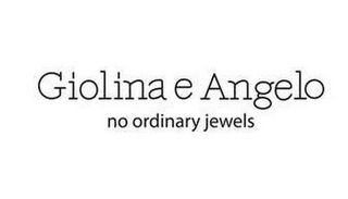 GIOLINA E ANGELO NO ORDINARY JEWELS