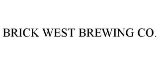 BRICK WEST BREWING CO.