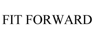 FIT FORWARD