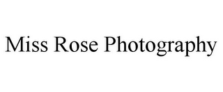 MISS ROSE PHOTOGRAPHY