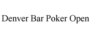 DENVER BAR POKER OPEN