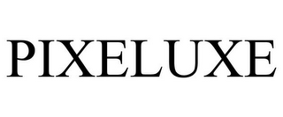 PIXELUXE