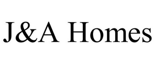 J&A HOMES