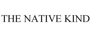 THE NATIVE KIND