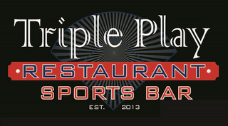 TRIPLE PLAY RESTAURANT SPORTS BAR EST. 2013