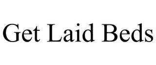 GET LAID BEDS