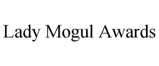 LADY MOGUL AWARDS