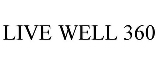 LIVE WELL 360