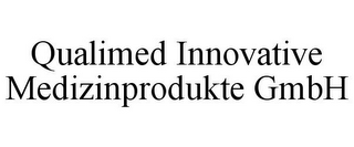 QUALIMED INNOVATIVE MEDIZINPRODUKTE GMBH