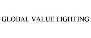 GLOBAL VALUE LIGHTING