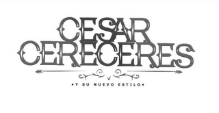 CESAR CERECERES Y SU NUEVO ESTILO