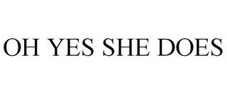 OH YES SHE DOES