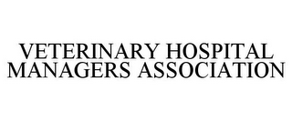 VETERINARY HOSPITAL MANAGERS ASSOCIATION