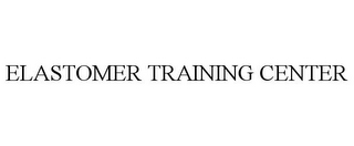 ELASTOMER TRAINING CENTER