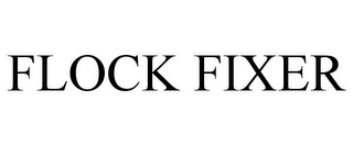 FLOCK FIXER