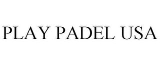 PLAY PADEL USA