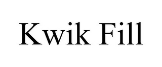 KWIK FILL