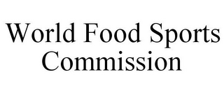 WORLD FOOD SPORTS COMMISSION