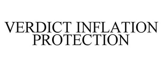 VERDICT INFLATION PROTECTION