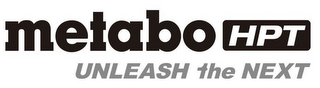 METABO HPT UNLEASH THE NEXT