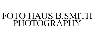 FOTO HAUS B.SMITH PHOTOGRAPHY
