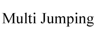 MULTI JUMPING