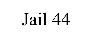 JAIL 44