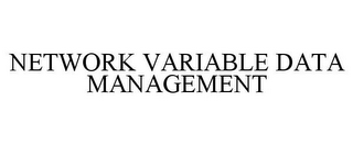 NETWORK VARIABLE DATA MANAGEMENT