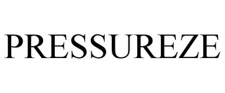 PRESSUREZE