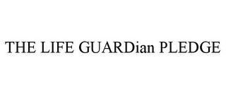 THE LIFE GUARDIAN PLEDGE