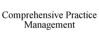 COMPREHENSIVE PRACTICE MANAGEMENT