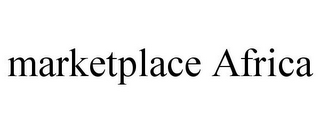 MARKETPLACE AFRICA