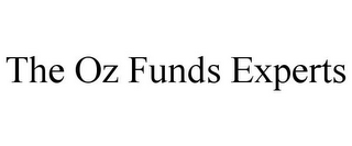 THE OZ FUNDS EXPERTS