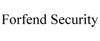 FORFEND SECURITY